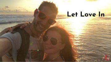 Let Love Into Your Life