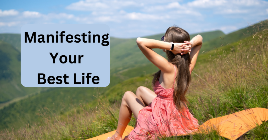 Manifesting Your Best Life