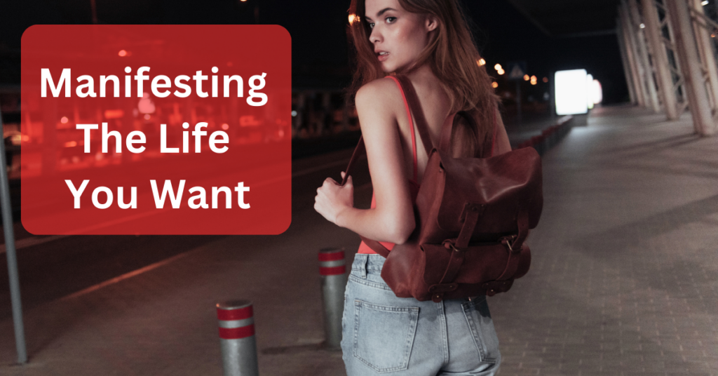 Manifesting the Life You Want